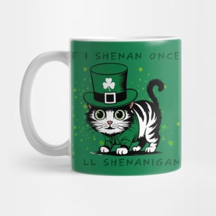 If I Shenan Once I’LL Shenanigan Mug